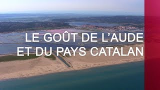 Documentaire Le goût de l’Aude et du Pays catalan