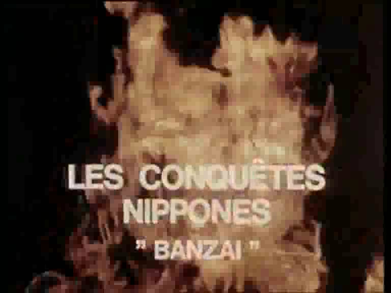 Documentaire 39-45 le monde en guerre – 06 – Les conquêtes nippones banzaï (Japon – 1931-1942)