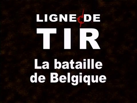 Ligne de tir - La bataille de Belgique