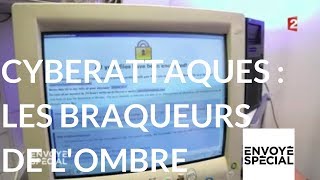 Documentaire Cyberattaques : les braqueurs de l’ombre