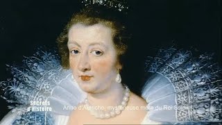 Secrets d'Histoire - Anne d'Autriche, mystérieuse mère du Roi Soleil