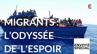 Migrants : l'odyssée de l'espoir