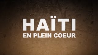 Haïti en plein coeur
