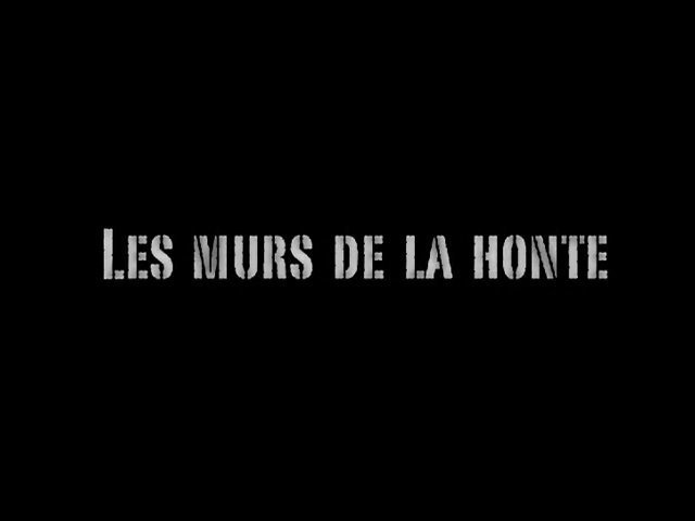 Documentaire Les murs de la honte