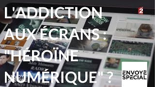 L'addiction aux écrans, l'héroïne numérique