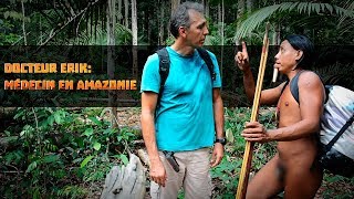 Documentaire Docteur Erik : médecin en Amazonie