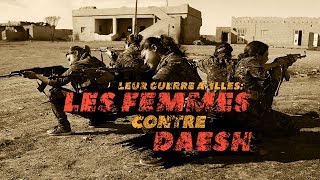 Documentaire Leur guerre à elles : les femmes contre Daesh