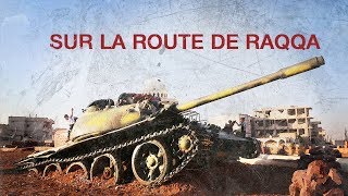 Sur la route de Raqqa
