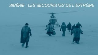 Sibérie : les secouristes de l'extrême