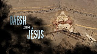 DAESH contre JÉSUS