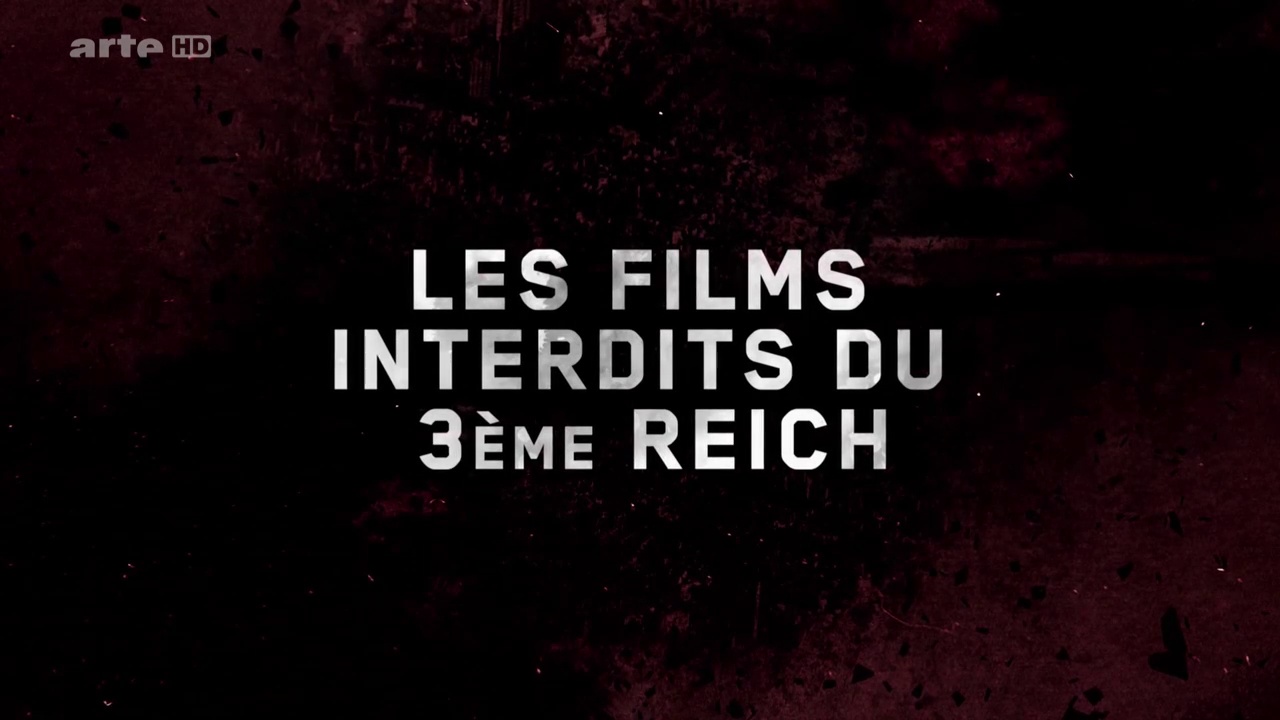 Documentaire Les films interdits du 3e Reich