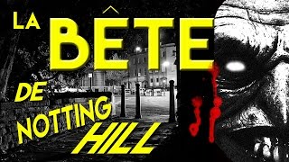 La bête de Notting Hill