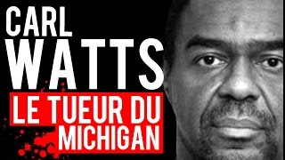 Carl Watts, le tueur en série du Michigan