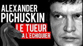 Alexander Pichuskin, le tueur à l'Échiquier