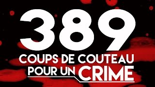 389 coups de couteau pour un crime