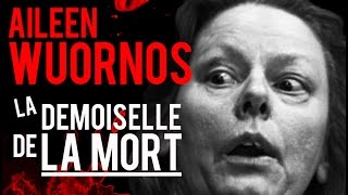 Aileen Wuornos, la demoiselle de la mort
