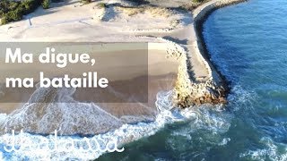 Ma digue, ma bataille