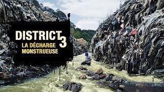 Documentaire District 3 : la décharge monstrueuse