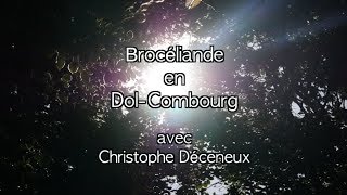 Documentaire Brocéliande en Dol-Combourg