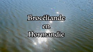 Documentaire Brocéliande en Normandie