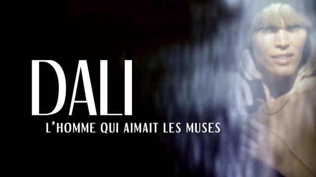 Documentaire Dali, l’homme qui aimait les muses