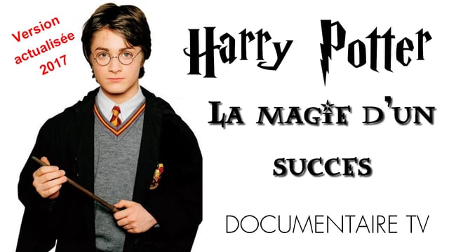 Harry Potter, la magie d'un succès