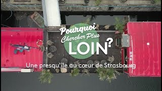 Une presqu’île au coeur de Strasbourg