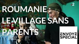 Roumanie, le village sans parents