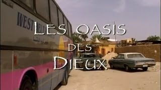 Documentaire Carnets d’Egypte – Les oasis des dieux