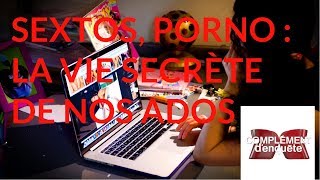 Documentaire Sextos, porno : la vie secrète de nos ados