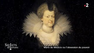 Secrets d'Histoire - Marie de Médicis ou l'obsession du pouvoir