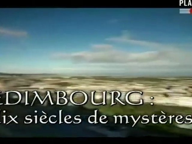 Documentaire Edimbourg, dix siècles de mystères