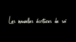 Les nouvelles écritures de soi