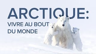 Documentaire Arctique: vivre au bout du monde