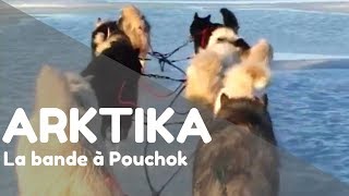 Documentaire Arktika – Ep 4 : La bande à Pouchok