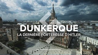 Dunkerque 1945, la dernière forteresse d'Hitler