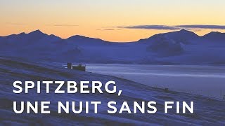 Spitzberg,  une nuit sans fin