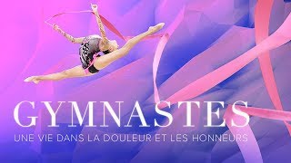 Gymnastes : une vie dans la douleur et les honneurs