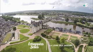 Documentaire Échappées belles – La Loire des jardins