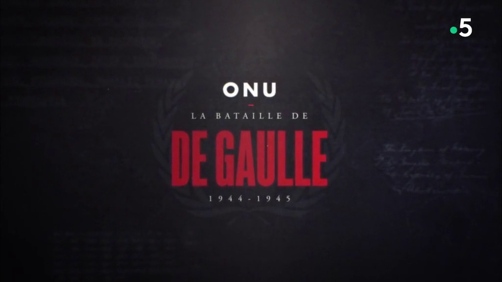 ONU, la bataille de de Gaulle