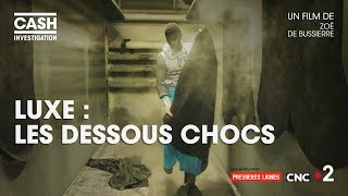 Documentaire Luxe : les dessous chocs