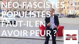 Néo-fascistes, populistes : faut-il en avoir peur ?