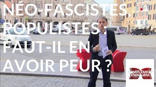 Documentaire Néo-fascistes, populistes : faut-il en avoir peur ?