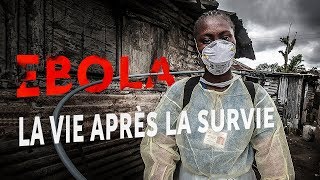 Documentaire Ebola : la vie après la survie