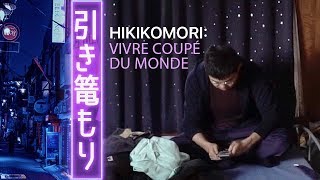 Hikikomori : vivre coupé du monde