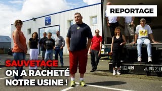 Documentaire Pour sauver leur emploi, ils rachètent leur usine