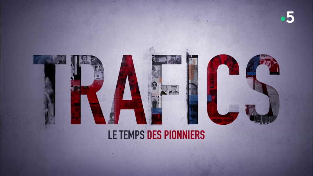 Documentaire Trafics – Ep01- Le temps des pionniers