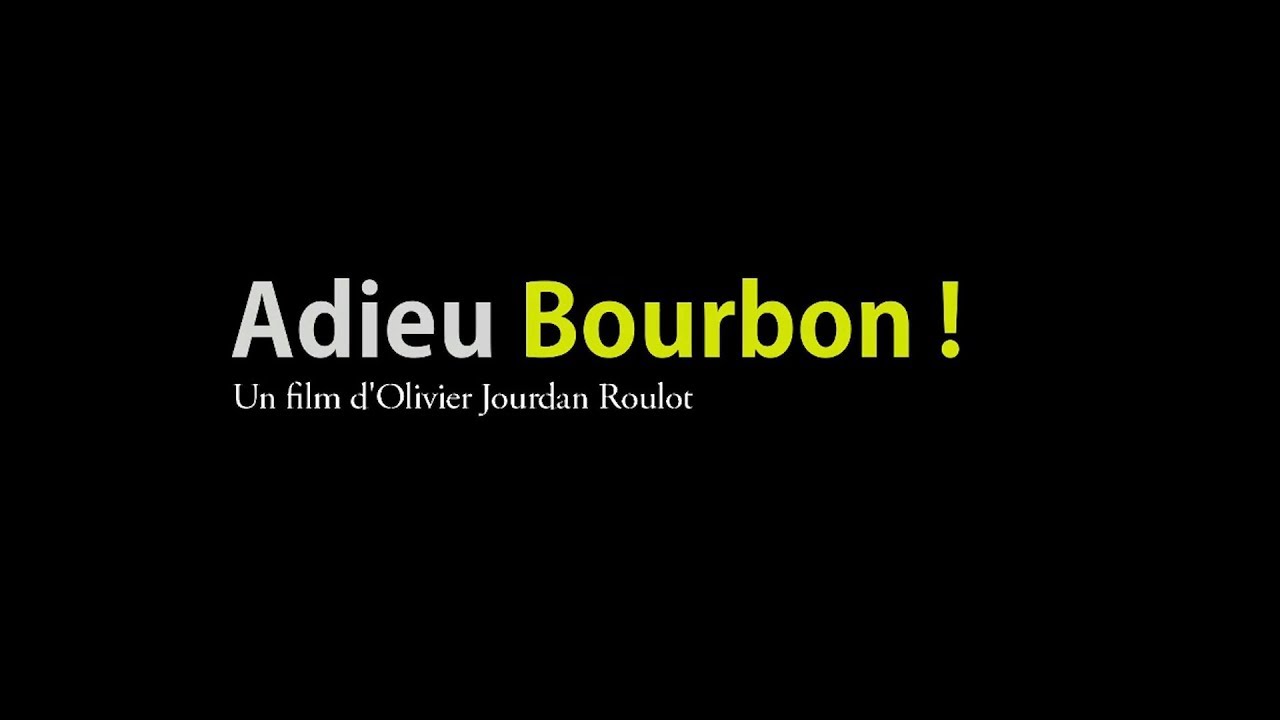 Adieu Bourbon !