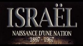 Documentaire Israël, naissance d’une nation : de 1897 à 1967