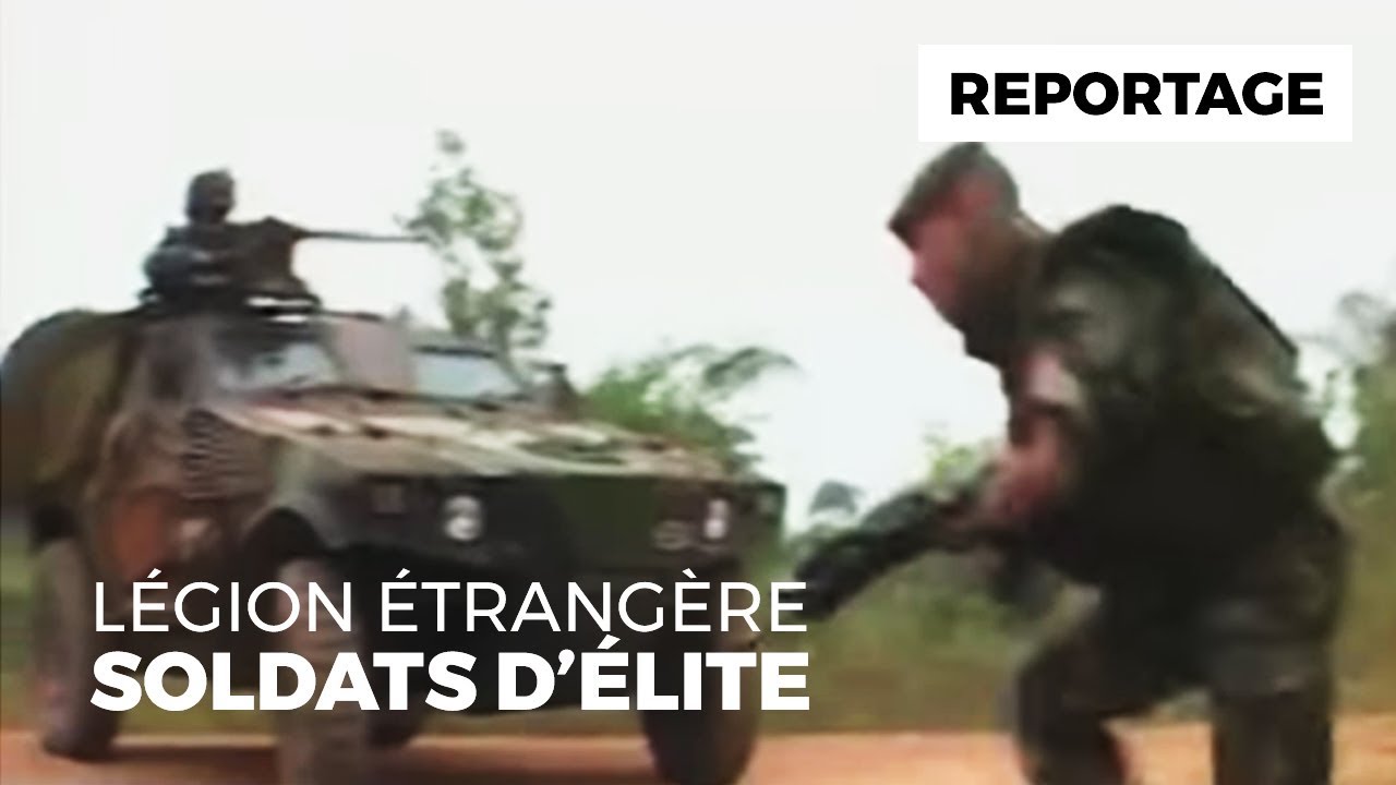 Légion étrangère : des soldats d'élite